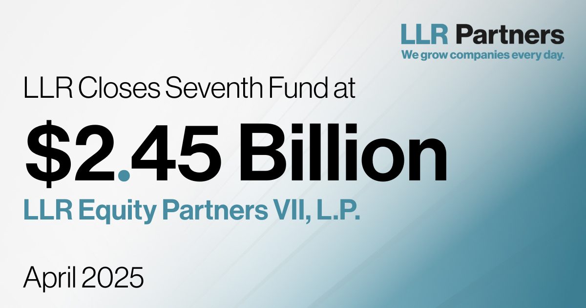 LLR Partners Closes Seventh Fund at $2.45 Billion for Technology and Healthcare Investments